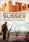 Battleground Sussex : A Military History of Sussex From the Iron Age to the Present Day - eBook