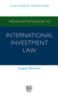 Advanced Introduction to International Investment Law - eBook