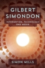 Gilbert Simondon : Information, Technology and Media - Book