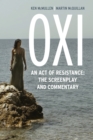 Oxi: An Act of Resistance : The Screenplay and Commentary, Including interviews with Derrida, Cixous, Balibar and Negri - Book