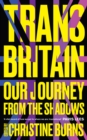 Trans Britain : Our Journey from the Shadows - eBook