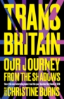 Trans Britain : Our Journey from the Shadows - Book