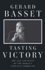 Tasting Victory : The Life and Wines of the World's Favourite Sommelier - eBook