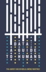 Data: A Guide to Humans - Book