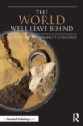The World We'll Leave Behind : Grasping the Sustainability Challenge - Book
