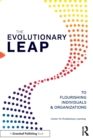 The Evolutionary Leap to Flourishing Individuals and Organizations - Book