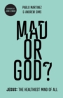 Mad or God? : Jesus: The Healthiest Mind of All - Book