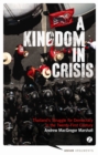 A Kingdom in Crisis : Thailand's Struggle for Democracy in the Twenty-First Century - Book