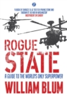 Rogue State : A Guide to the Worlds Only Superpower - Book
