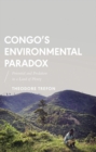 Congo's Environmental Paradox : Potential and Predation in a Land of Plenty - Book