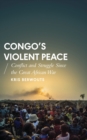 Congo's Violent Peace : Conflict and Struggle Since the Great African War - Book