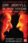 The Strange Case of Dr Jekyll and Mr Hyde : And Other Dark Tales - Book