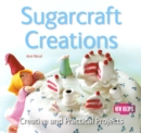 Sugarcraft Creations : Creative and Practical Projects - Book