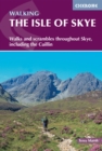 The Isle of Skye : Walks and scrambles throughout Skye, including the Cuillin - eBook