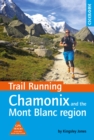 Trail Running - Chamonix and the Mont Blanc region : 40 routes in the Chamonix Valley, Italy and Switzerland - eBook