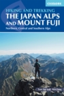 Hiking and Trekking in the Japan Alps and Mount Fuji : Northern, Central and Southern Alps - eBook
