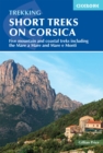 Short Treks on Corsica : Five mountain and coastal treks including the Mare a Mare and Mare e Monti - eBook