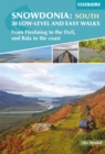 Snowdonia: 30 Low-level and easy walks - South : From Ffestiniog to the Dyfi, and Bala to the coast - eBook