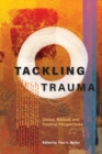 Tackling Trauma : Global, Biblical, and Pastoral Perspectives - Book