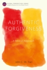 Authentic Forgiveness : A Biblical Approach - eBook