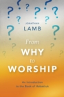 From Why to Worship : An Introduction to the Book of Habakkuk - Book