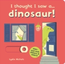 I thought I saw a... dinosaur! - Book