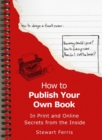 How To Publish Your Own Book : Secrets from the Inside - eBook