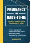 Pregnancy for Dads-to-Be : Everything You Need to Know, from Conception to Birth - eBook