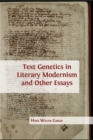 Text Genetics in Literary Modernism and Other Essays - Book