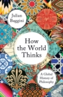 How the World Thinks : A Global History of Philosophy - Book