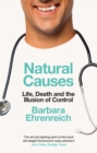 Natural Causes : Life, Death and the Illusion of Control - Book