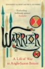 Warrior : A Life of War in Anglo-Saxon Britain - eBook