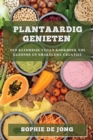 Plantaardig Genieten : Een Kleurrijk Vegan Kookboek vol Gezonde en Smakelijke Creaties - Book