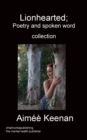 Lionhearted; Poetry and Spoken Word Collection - Book