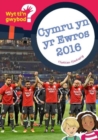 Cyfres Wyt Ti'n Gwybod?: Cymru yn yr Ewros 2016 - Book