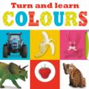 Turn and Learn Colours : Turn and Learn Mini - Book
