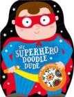 My Superhero Doodle Dude - Book