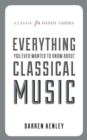 The Classic FM Handy Guide to Everything You Ever Wanted to Know About Classical Music - Book