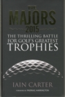 The Majors : The Thrilling Battle for Golf's Greatest Trophies - Book
