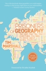 Prisoners of Geography : Ten Maps That Tell You Everything You Need to Know About Global Politics - Book