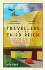 Travellers in the Third Reich : The Rise of Fascism Through the Eyes of Everyday People - Book