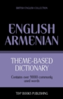 Theme-based dictionary British English-Armenian - 9000 words - Book
