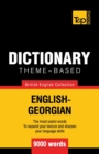 Theme-based dictionary British English-Georgian - 9000 words - Book