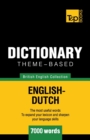 Theme-based dictionary British English-Dutch - 7000 words - Book