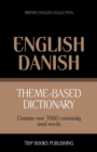 Theme-based dictionary British English-Danish - 7000 words - Book