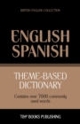 Theme-based dictionary British English-Spanish - 7000 words - Book