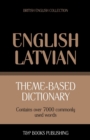 Theme-based dictionary British English-Latvian - 7000 words - Book