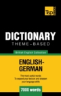 Theme-based dictionary British English-German - 7000 words - Book