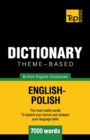 Theme-based dictionary British English-Polish - 7000 words - Book