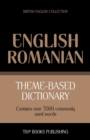 Theme-based dictionary British English-Romanian - 7000 words - Book